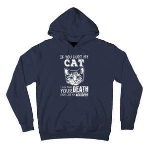 If You Hurt My Cat I Can Make Your Death Look Like An Accident Cat Tall Hoodie