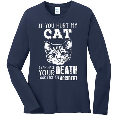 If You Hurt My Cat I Can Make Your Death Look Like An Accident Cat Ladies Long Sleeve Shirt