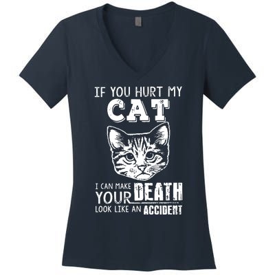 If You Hurt My Cat I Can Make Your Death Look Like An Accident Cat Women's V-Neck T-Shirt