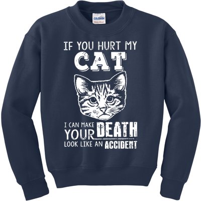 If You Hurt My Cat I Can Make Your Death Look Like An Accident Cat Kids Sweatshirt