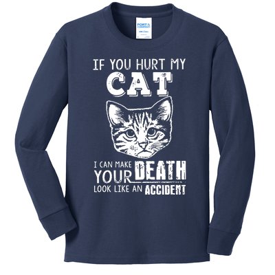 If You Hurt My Cat I Can Make Your Death Look Like An Accident Cat Kids Long Sleeve Shirt