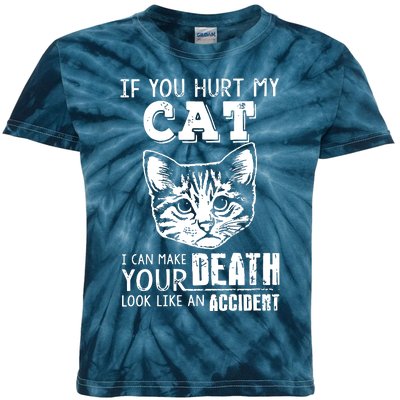 If You Hurt My Cat I Can Make Your Death Look Like An Accident Cat Kids Tie-Dye T-Shirt