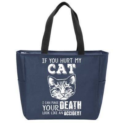 If You Hurt My Cat I Can Make Your Death Look Like An Accident Cat Zip Tote Bag