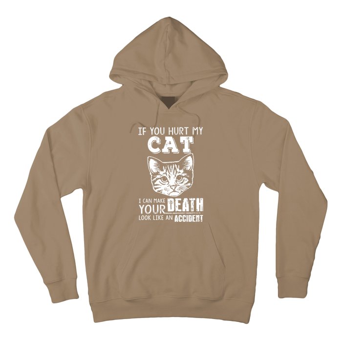 If You Hurt My Cat I Can Make Your Death Look Like An Accident Cat Hoodie