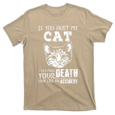 If You Hurt My Cat I Can Make Your Death Look Like An Accident Cat T-Shirt