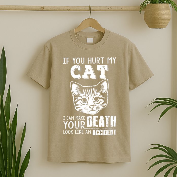 If You Hurt My Cat I Can Make Your Death Look Like An Accident Cat T-Shirt