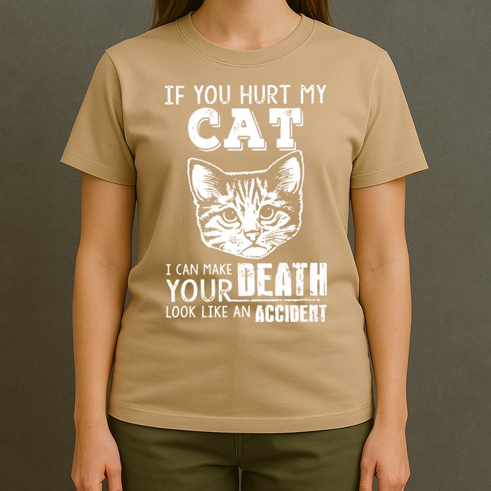 If You Hurt My Cat I Can Make Your Death Look Like An Accident Cat T-Shirt