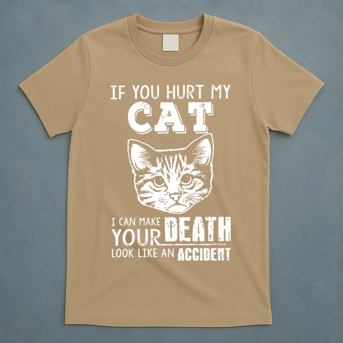 If You Hurt My Cat I Can Make Your Death Look Like An Accident Cat T-Shirt