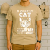 If You Hurt My Cat I Can Make Your Death Look Like An Accident Cat T-Shirt