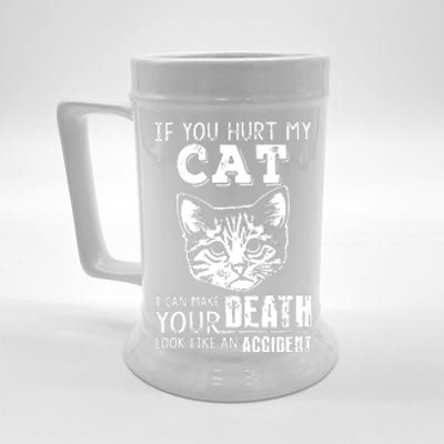 If You Hurt My Cat I Can Make Your Death Look Like An Accident Cat Beer Stein