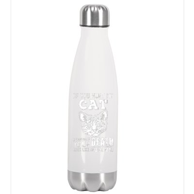 If You Hurt My Cat I Can Make Your Death Look Like An Accident Cat Stainless Steel Insulated Water Bottle