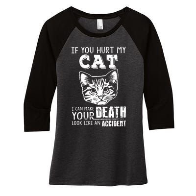 If You Hurt My Cat I Can Make Your Death Look Like An Accident Cat Women's Tri-Blend 3/4-Sleeve Raglan Shirt