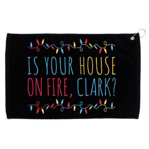 Is Your House On Fire Clark Funny Sayings Xmas Holidays Great Gift Grommeted Golf Towel