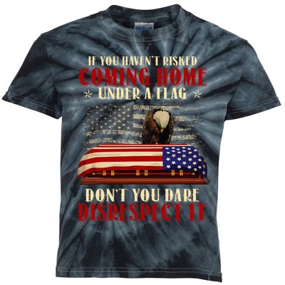 If You HavenT Risked Coming Home Under A Flag Veteran Kids Tie-Dye T-Shirt