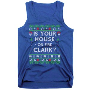 Is Your House On Fire Clark? Ugly Christmas Holiday Gift Funny Gift Tank Top