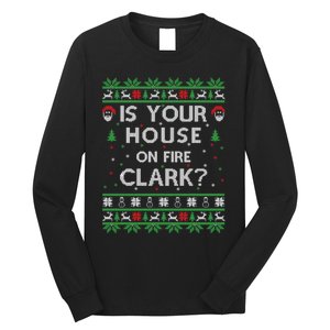 Is Your House On Fire Clark? Ugly Christmas Holiday Gift Long Sleeve Shirt