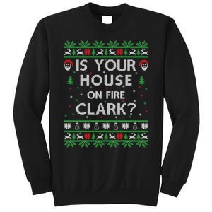 Is Your House On Fire Clark? Ugly Christmas Holiday Gift Sweatshirt