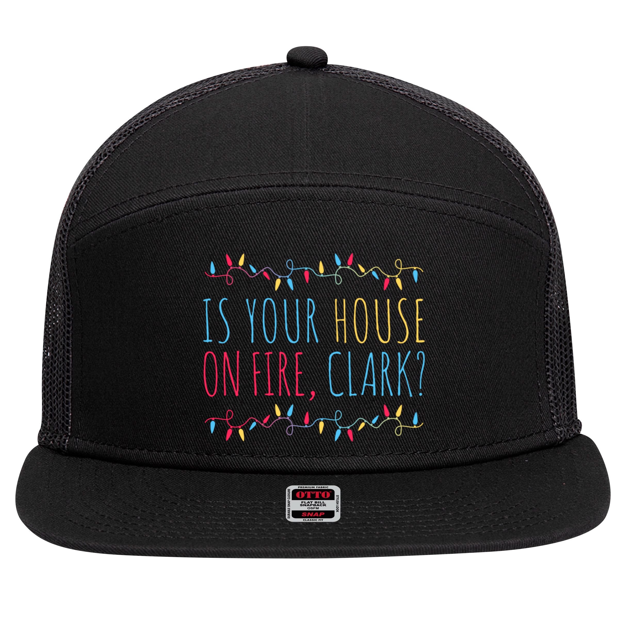 Is Your House On Fire Clark Funny Sayings Christmas 7 Panel Mesh Trucker Snapback Hat