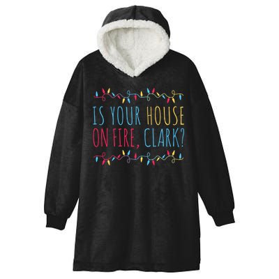 Is Your House On Fire Clark Funny Sayings Christmas Hooded Wearable Blanket