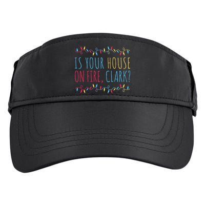 Is Your House On Fire Clark Funny Sayings Christmas Adult Drive Performance Visor