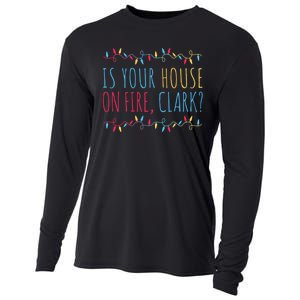 Is Your House On Fire Clark Funny Sayings Christmas Cooling Performance Long Sleeve Crew