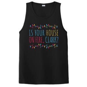 Is Your House On Fire Clark Funny Sayings Christmas PosiCharge Competitor Tank