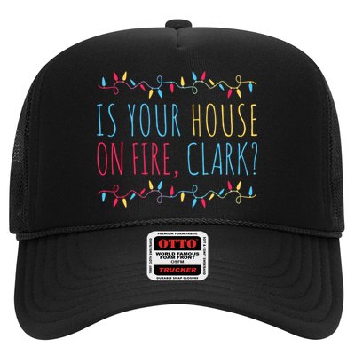 Is Your House On Fire Clark Funny Sayings Christmas Trucker Hat