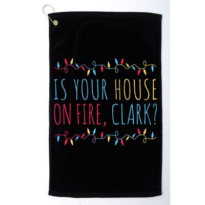 Is Your House On Fire Clark Funny Sayings Christmas Golf Towel