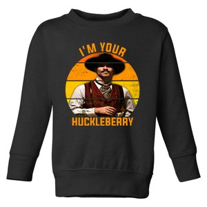 I'm Your Huckleberry Tombstone Toddler Sweatshirt