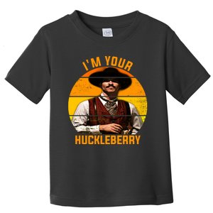 I'm Your Huckleberry Tombstone Toddler T-Shirt