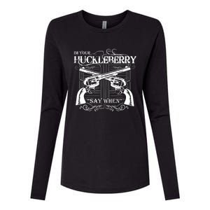 "I'm Your Huckleberry" Womens Cotton Relaxed Long Sleeve T-Shirt