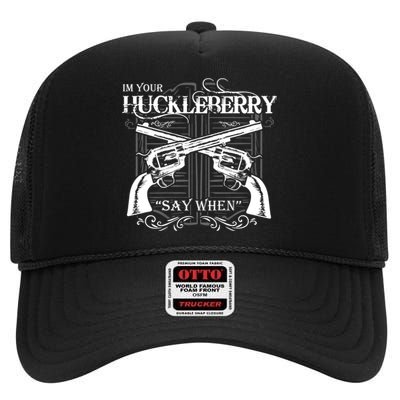 "I'm Your Huckleberry" High Crown Mesh Back Trucker Hat