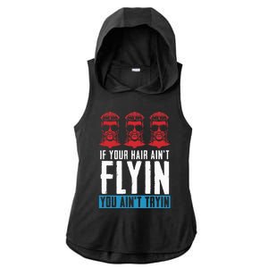 If Your Hair AinT Flying You AinT Tryin Mullet Pride Ladies PosiCharge Tri-Blend Wicking Draft Hoodie Tank