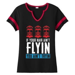 If Your Hair AinT Flying You AinT Tryin Mullet Pride Ladies Halftime Notch Neck Tee