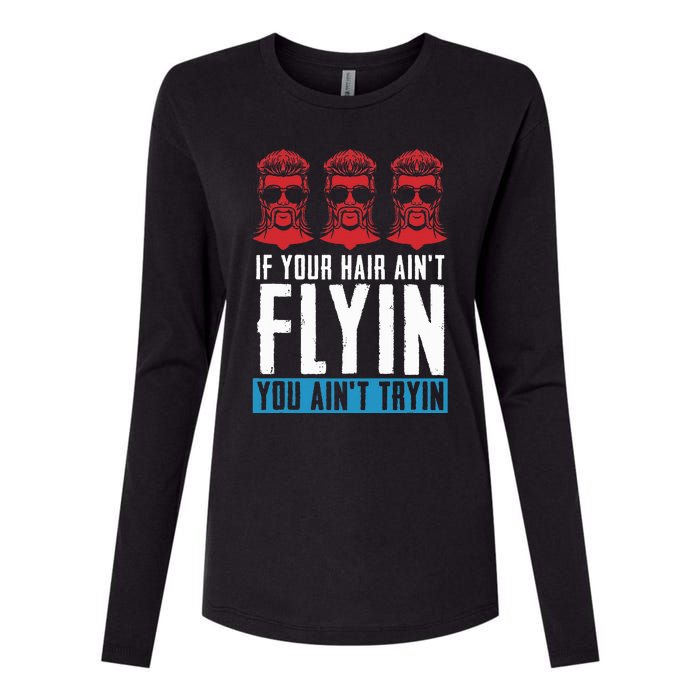 If Your Hair AinT Flying You AinT Tryin Mullet Pride Womens Cotton Relaxed Long Sleeve T-Shirt