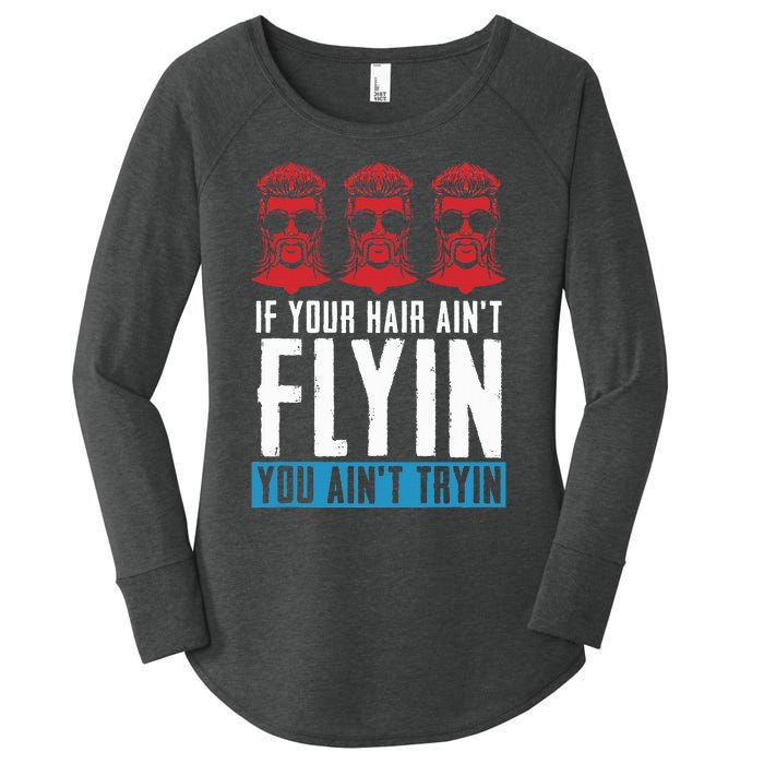 If Your Hair AinT Flying You AinT Tryin Mullet Pride Women's Perfect Tri Tunic Long Sleeve Shirt