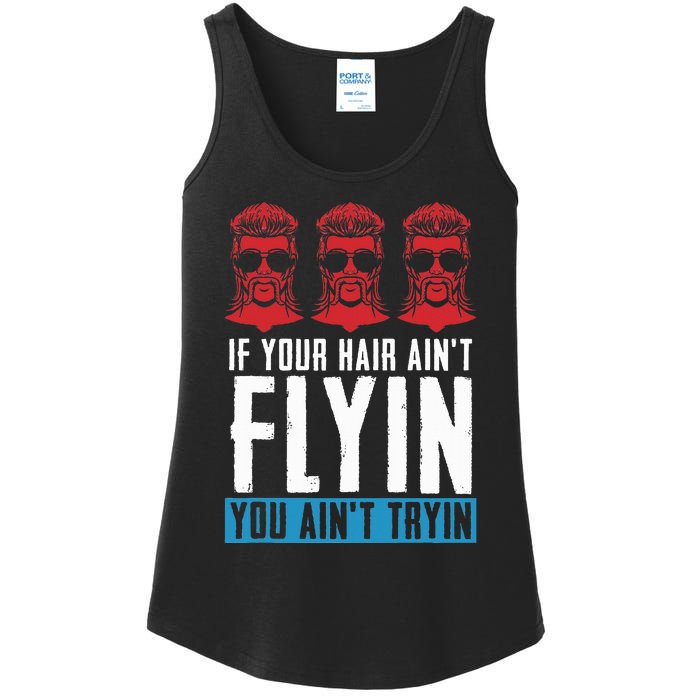 If Your Hair AinT Flying You AinT Tryin Mullet Pride Ladies Essential Tank