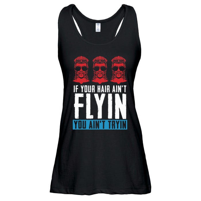 If Your Hair AinT Flying You AinT Tryin Mullet Pride Ladies Essential Flowy Tank