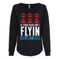 If Your Hair AinT Flying You AinT Tryin Mullet Pride Womens California Wash Sweatshirt