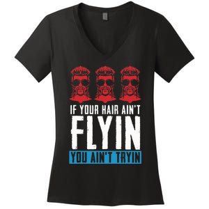 If Your Hair AinT Flying You AinT Tryin Mullet Pride Women's V-Neck T-Shirt