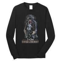 I'm Your Huckleberry Cowboy Quote And Funny Sayings Long Sleeve Shirt