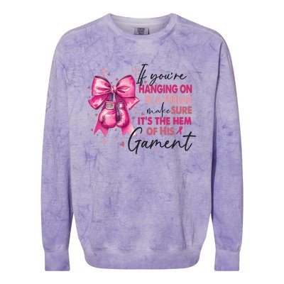 If Youre Haging On By A Thread Make Sure ItS The Hem Of His And Gament Colorblast Crewneck Sweatshirt