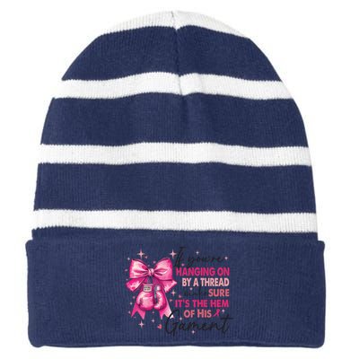 If Youre Haging On By A Thread Make Sure ItS The Hem Of His And Gament Striped Beanie with Solid Band