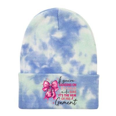 If Youre Haging On By A Thread Make Sure ItS The Hem Of His And Gament Tie Dye 12in Knit Beanie