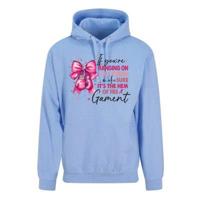 If Youre Haging On By A Thread Make Sure ItS The Hem Of His And Gament Unisex Surf Hoodie