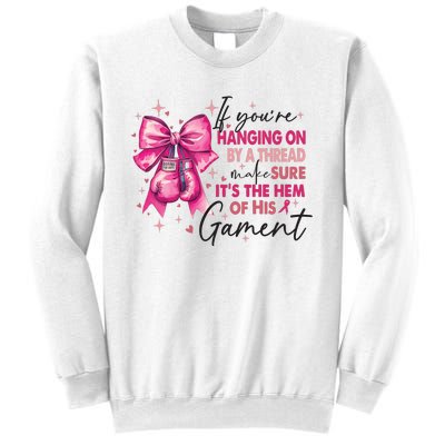 If Youre Haging On By A Thread Make Sure ItS The Hem Of His And Gament Sweatshirt