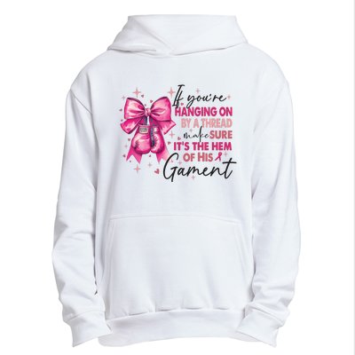 If Youre Haging On By A Thread Make Sure ItS The Hem Of His And Gament Urban Pullover Hoodie