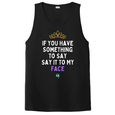 If You Have Something To Say Say It To My Face PosiCharge Competitor Tank