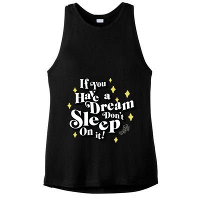 If You Have A Dream DonT Sleep On It Ladies PosiCharge Tri-Blend Wicking Tank