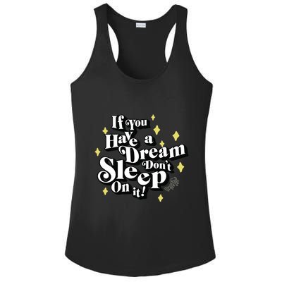If You Have A Dream DonT Sleep On It Ladies PosiCharge Competitor Racerback Tank